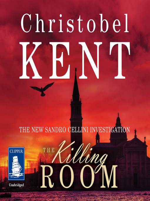 Title details for The Killing Room by Christobel Kent - Available